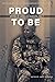 Proud to Be: Writing by Ame...