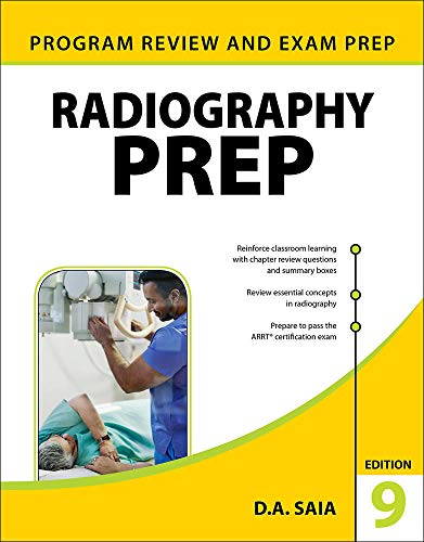 Radiography PREP (Program Review and Exam Preparation), Ninth Edition by D.A. Saia, McGraw-Hill Education / Medical