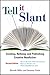 Tell It Slant: Creating, Refining, and Publishing Creative Nonfiction