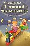 Mijn groot 1-minuut verhalenboek Mijn groot 1-minuut verhalenboek