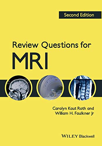 Review Questions for MRI by Carolyn Kaut Roth, Wiley-Blackwell (Unknown Binding)
