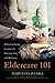 Eldercare 101: A Practical ...