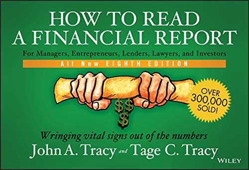How to Read a Financial Report: Wringing Vital Signs Out of the Numbers by John A. Tracy, Wiley