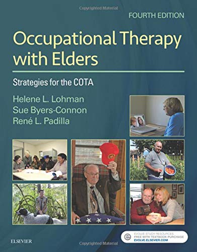 Occupational Therapy with Elders: Strategies for the COTA by Helene Lohman MA  OTD  OTR/L, Mosby