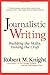 Journalistic Writing by Robert M. Knight