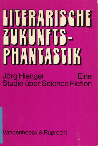 Literarische Zukunftsphantastik: eine Studie über Science Fiction (Paperback)