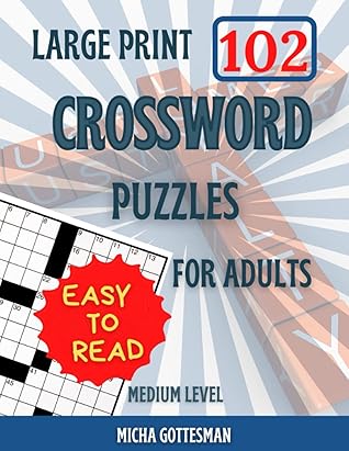 crossword puzzles for adults large print crossword puzzles for seniors easy to read crossword puzzles for adults medium level crosswords puzzles vol 6 easy to read classic crossword by micha gottesman