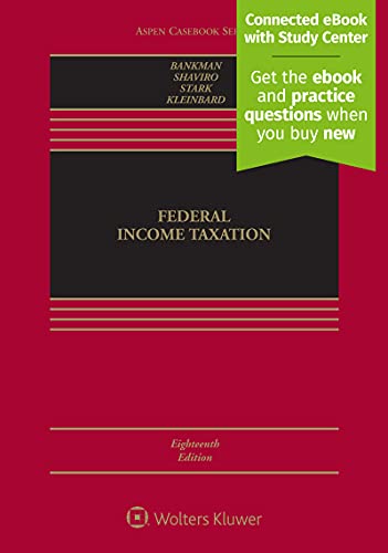 Federal Income Taxation [Connected Casebook] (Aspen Casebook Series) by Joseph Bankman, Wolters Kluwer