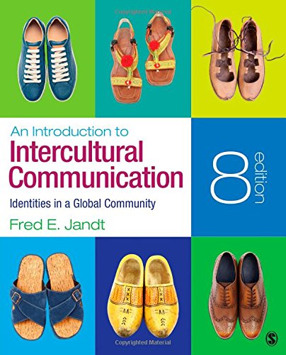 An Introduction to Intercultural Communication: Identities in a Global Community by Fred E. Jandt, SAGE Publications, Inc