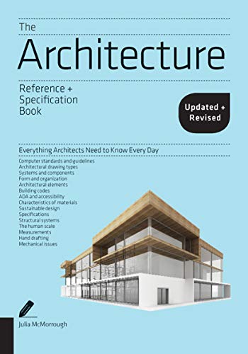 The Architecture Reference & Specification Book updated & revised: Everything Architects Need to Know Every Day by Julia McMorrough, Rockport Publishers