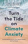 Turn the Tide on Climate Anxiety by Megan Kennedy-Woodard