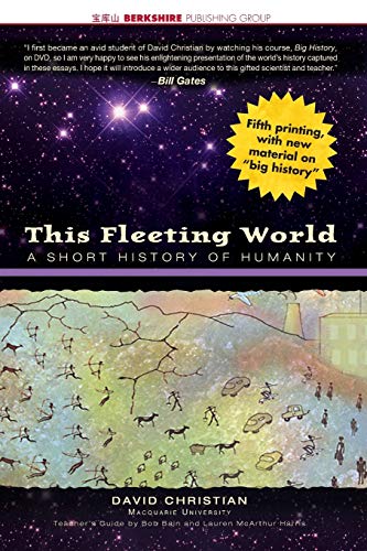 This Fleeting World: A Short History of Humanity (AP World History & Teachers' Edition) by David Christian, Berkshire Publishing Group