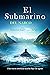 El submarino del narco: Una...