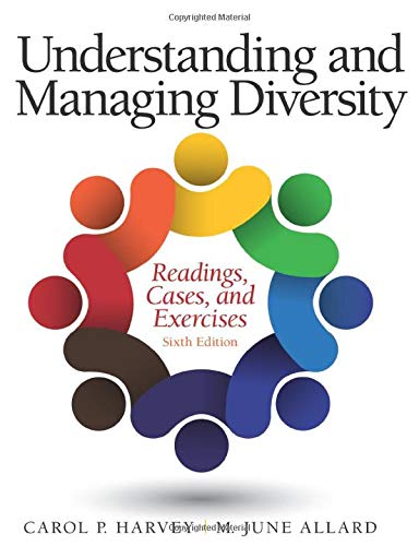 Understanding and Managing Diversity: Readings, Cases, and Exercises (6th Edition) by Carol Harvey, Pearson