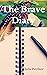 The Brave Diary: Hearing Yo...
