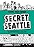 Secret Seattle (Seattle Wal...