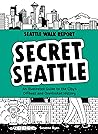 Secret Seattle (Seattle Walk Report) by Susanna Ryan