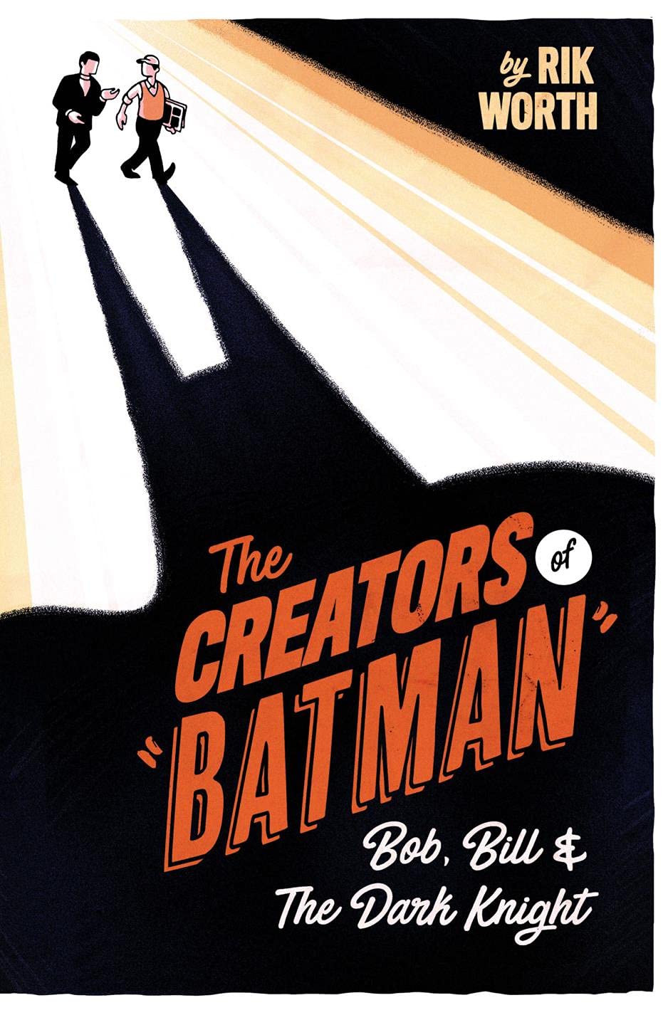 The Creators of Batman: Bob, Bill & The Dark Knight (Kindle Edition)