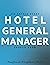 450 Things Every Hotel General Manager Should Know (Hotel General Manager - Leadership Books)