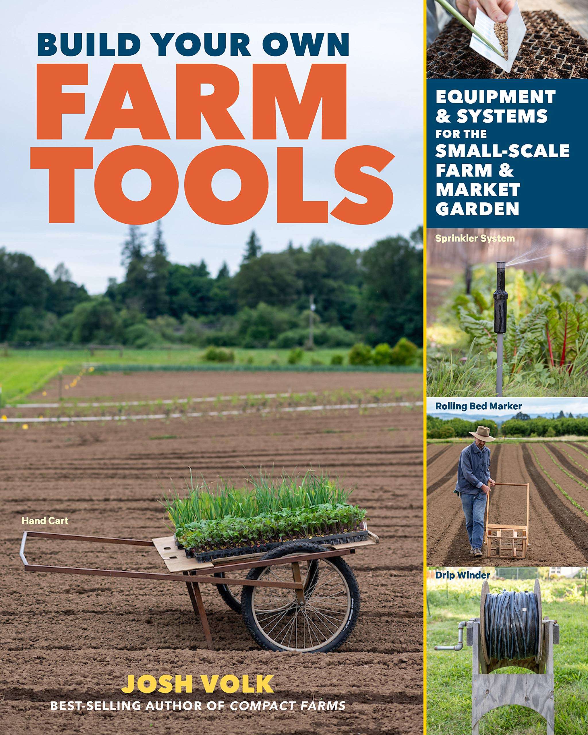 Build Your Own Farm Tools: Equipment & Systems for the Small-Scale Farm & Market Garden (Kindle Edition)