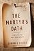 The Martyr's Oath: Living for the Jesus They're Willing to Die for