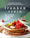 Explore Classic French Recipes with Frankenstein by Ronny Emerson