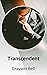 Transcendent