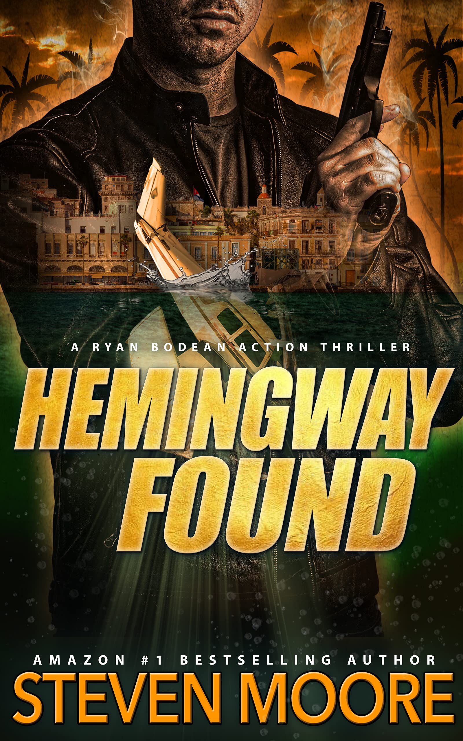 Hemingway Found: A Ryan Bodean Action Thiller (The Ryan Bodean Action Thriller Series Book 3)