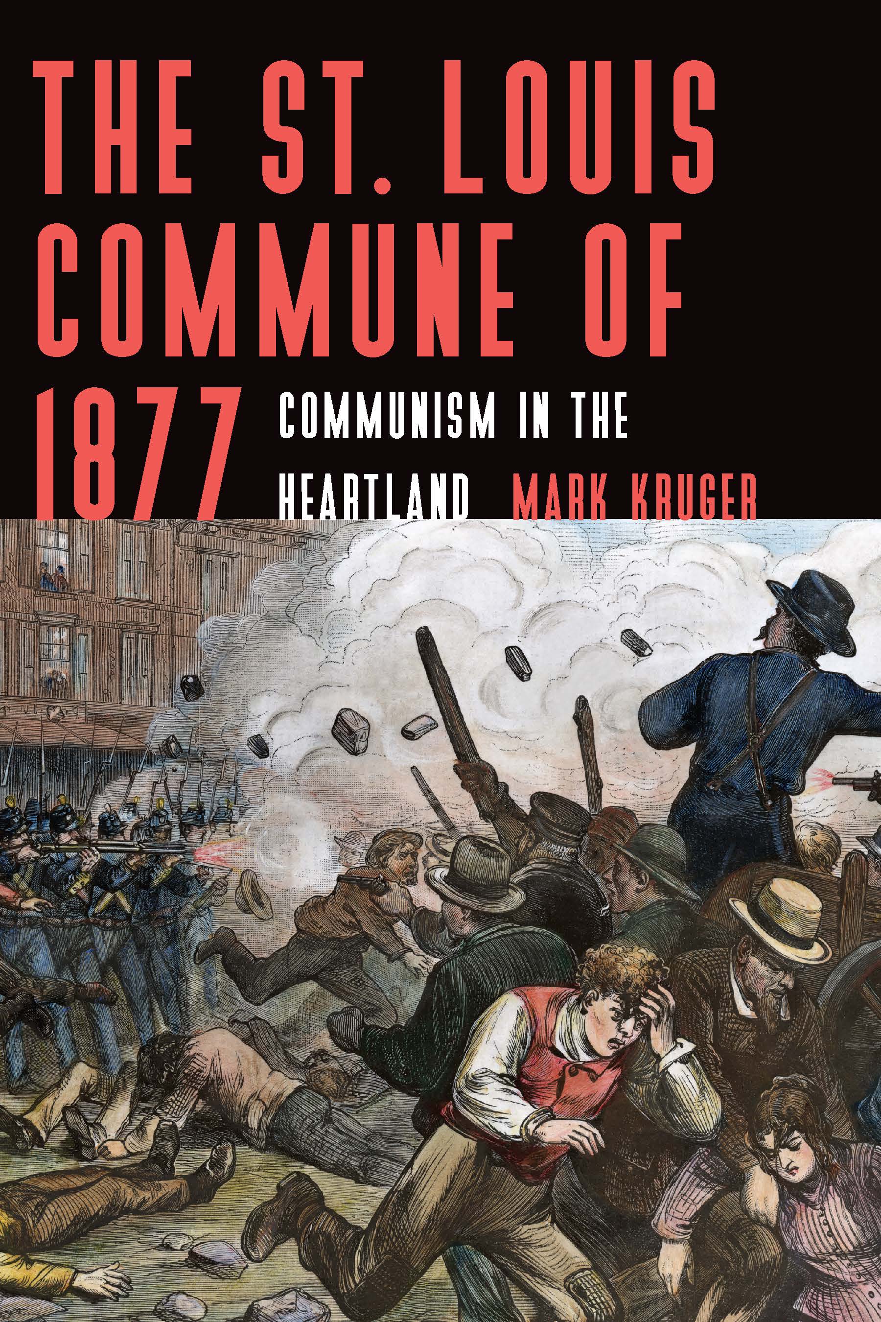 The St. Louis Commune of 1877: Communism in the Heartland (Paperback)