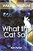 WAKING WISDOM: What the Cat...
