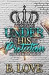 Book cover for Under His Protection: Saved by a Black Mafia OG (Black Mayhem Mafia Saga, #4)