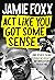 Act Like You Got Some Sense by Jamie Foxx Act Like You Got Some Sense by Jamie Foxx
