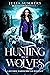 Hunting Her Wolves (Brayson Birthers Book 1)