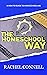The HOMESCHOOL WAY: A HOW TO GUIDE TO HOMESCHOOLING