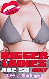 Bigger Ladies Are...