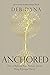 Anchored: How to Befriend Y...