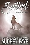 Sentinel (Ghost Mountain Wolf Shifters #8)