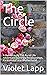 The Circle: A Humorously Fun Rural Life Adventure Exploring Relationships, Parenthood and Motherhood