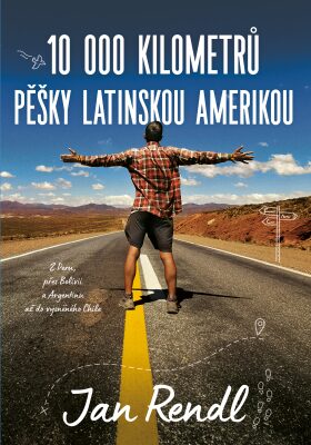 10 000 kilometrů pěšky Latinskou Amerikou (Hardcover)