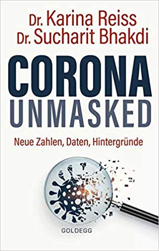 Corona unmasked: Neue Daten, Zahlen, Hintergründe: Neue Zahlen, Daten, Hintergründe