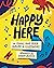 Happy Here