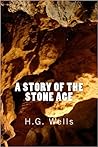 A Story of the Stone Age by H.G. Wells