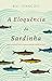 A Eloquência da Sardinha
