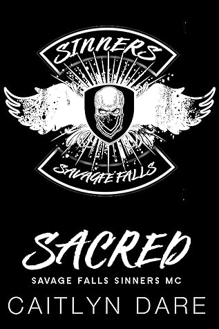 Sacred (Savage Falls Sinners MC #3)