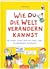 Wie du die Welt verändern k...