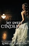 My Sweet Cinderella by Lorelei Johnson