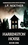 Harrington House (Harrington House Ghost Hunters, #1)