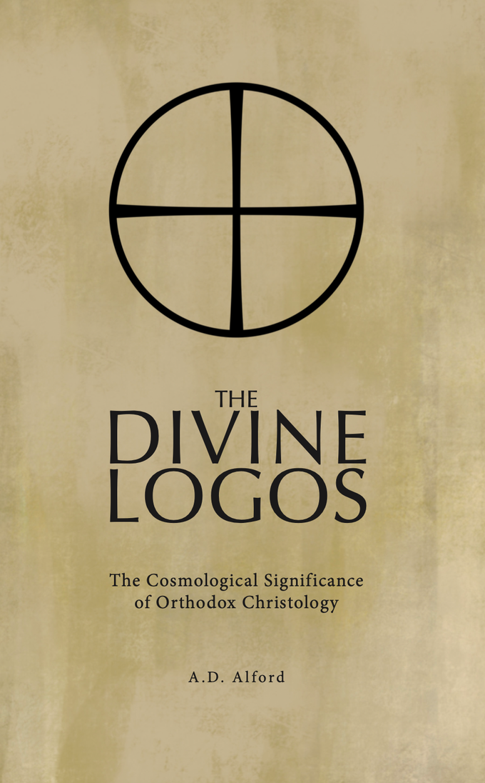 The Divine Logos: The Cosmological Significance of Orthodox Christology (Paperback)