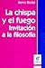 La chispa y el fuego. Invitación a la filosofía