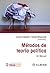 Métodos de teoría política. Un manual by Luciano Nosetto